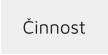 Činnost