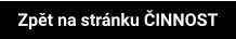 Zpět na stránku ČINNOST