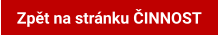Zpět na stránku ČINNOST
